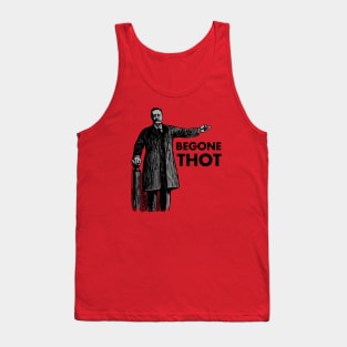 BEGONE THOT Tank Top